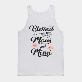 mothers day blessed to be called mom and mimi Tank Top